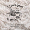 PELOTES AND PAPOTE